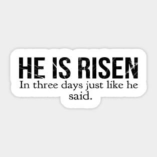 He Is Risen In Three Days Just Like He Said Easter Christian Sticker